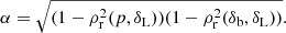 $$ \begin{aligned} \alpha =\sqrt{(1-\rho ^2_{\rm r}(p, \delta _{\rm L}))(1-\rho ^2_{\rm r}(\delta _{\rm b},\delta _{\rm L}))}. \end{aligned} $$