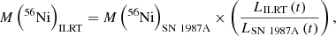 $$ \begin{aligned} M\left(^{56}\mathrm{Ni} \right)_\mathrm{ILRT} = M\left(^{56}\mathrm{Ni} \right)_\mathrm{SN\ 1987A} \times \left(L_\mathrm{ILRT} \left(t\right)\over L_\mathrm{SN\ 1987A} \left(t\right)\right), \end{aligned} $$