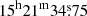 $ 15^{\mathrm{h}}21^{\mathrm{m}}34{{\overset{\text{s}}{.}}}75 $