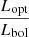$ \frac{L_\mathrm{{opt}}}{L_\mathrm{{bol}}} $