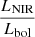 $ \frac{L_\mathrm{{NIR}}}{L_\mathrm{{bol}}} $