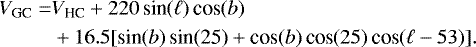 \begin{equation*}\begin{split} V_{\textrm{GC}} = &V_{\textrm{HC}} + 220\,\textrm{sin}(\ell)\,\textrm{cos}(b) \\ & + 16.5[\textrm{sin}(b)\,\textrm{sin(25)} + \textrm{cos}(b)\,\textrm{cos}(25)\,\textrm{cos}(\ell-53)]. \end{split} \end{equation*}