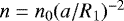 $n = n_0 (a/R_1){}^{-2}$
