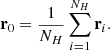 $$ \begin{aligned} \mathbf r _{0} = \frac{1}{N_{H}} \sum _{i=1}^{N_{H}} \mathbf r _{i}. \end{aligned} $$