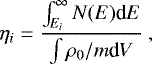 \begin{align*} \eta_i &= \frac{\int_{E_i}^{\infty} N(E)\text{d} E}{\int \rho_0/m \text{d}V} \text{, } \end{align*}