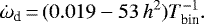 \begin{equation*}\dot{\omega}_{\textrm{d}}\,{=}\,(0.019 - 53\,h^2) T_{\textrm{bin}}^{-1}.\end{equation*}