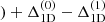 $ ) + \Delta_{\mathrm{1D}}^{(0)} - \Delta_{\mathrm{1D}}^{(1)} $