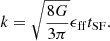 $$ \begin{aligned} k&= \sqrt{ \frac{8G}{3\pi } } \epsilon _\mathrm{ff} t_\mathrm{SF} .\end{aligned} $$