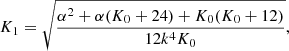 $$ \begin{aligned} K_1&=\sqrt{\frac{\alpha ^2+\alpha (K_0+24)+K_0 (K_0+12)}{12 k^4 K_0}},\end{aligned} $$
