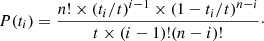 $$ \begin{aligned} P(t_i) = \dfrac{n! \times (t_i/t)^{i-1} \times (1-t_i/t)^{n-i}}{t \times (i-1)! (n-i)!}\cdot \end{aligned} $$