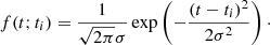 $$ \begin{aligned} f(t; t_i) = \dfrac{1}{\sqrt{2\pi } \sigma } \exp \left(-\dfrac{(t-t_i)^2}{2\sigma ^2}\right)\cdot \end{aligned} $$