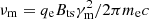 $ \nu_{\rm m}={ q_{\rm e}{B}_{\rm ts}{\gamma}_{\rm m}^2/2\pi m_{\rm e}c} $