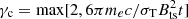 $ \gamma_{\rm c} = \max[2, 6\pi m_ec/\sigma_{\rm T}B_{\rm ts}^2t] $