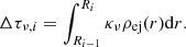 $$ \begin{aligned} \Delta \tau _{\nu ,i}=\int _{R_{i-1}}^{R_i}\kappa _{\nu }\rho _{\rm ej}(r)\mathrm{d} r. \end{aligned} $$