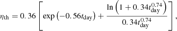$$ \begin{aligned} \eta _{\mathrm{th} }=0.36\left[\exp \left(-0.56 t_{\mathrm{day} }\right)+\frac{\ln \left(1+0.34 t_{\mathrm{day} }^{0.74}\right)}{0.34 t_{\mathrm{day} }^{0.74}}\right], \end{aligned} $$