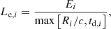 $$ \begin{aligned} L_{\mathrm{e},i} =\frac{E_i}{\max \left[ R_i/c,t_{\mathrm{d,}i} \right]} , \end{aligned} $$