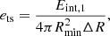 $$ \begin{aligned} e_{\rm ts}={E_{\mathrm{int,}1}\over 4\pi R_{\min }^2\Delta R}, \end{aligned} $$