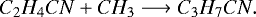 \begin{equation*}C_2H_4CN + CH_3 \longrightarrow C_3H_7CN.\end{equation*}