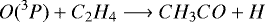 \begin{equation*}O(^3P) + C_2H_4 \longrightarrow CH_3CO + H\end{equation*}