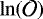 $\ln(\mathcal{O})$