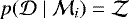 ${p(\mathcal{D} \mid \mathcal{M}_i) = \mathcal{Z}}$