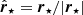 $ {\hat{\boldsymbol{r}}_{\star}}={\boldsymbol{r}}_{\star}/|{\boldsymbol{r}}_{\star}| $