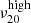 $ \nu_{20}^{\mathrm{high}} $