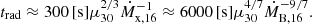 $$ \begin{aligned} t_\mathrm{rad} \approx 300 \,[\mathrm {s}] \mu _{30}^{2/3}\dot{M}_\mathrm{x,16} ^{-1}\approx 6000 \,[\mathrm {s}] \mu _{30}^{4/7}\dot{M}_\mathrm{B,16} ^{-9/7} . \end{aligned} $$