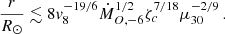 $$ \begin{aligned} \frac{r}{R_\odot }\lesssim 8 { v}_8^{-19/6}\dot{M}_{O,-6}^{1/2} \zeta _c^{7/18}\mu _{30}^{-2/9}\,. \end{aligned} $$