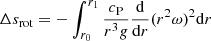 $$ \begin{aligned} \Delta s_{\rm rot} = -\int _{r_0}^{r_1} {\frac{c_{\rm P}}{r^3 g} \frac{\mathrm{d}}{\mathrm{d}r}(r^2 \omega )^2 \mathrm{d}r} \end{aligned} $$