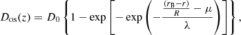 $$ \begin{aligned} D_{\rm os}(z) = D_0\left\{ 1-\exp \left[-\exp \left(-{{(r_{\rm B}-r) \over R}-\mu \over \lambda }\right)\right]\right\} , \end{aligned} $$