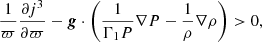 $$ \begin{aligned} \frac{1}{\varpi } \frac{\partial j^3}{\partial \varpi } - \boldsymbol{g} \cdot \left(\frac{1}{\Gamma _1 P} \nabla P - \frac{1}{\rho }\nabla \rho \right) > 0, \end{aligned} $$