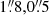 $ 1{{\overset{\prime\prime}{.}}}8,0{{\overset{\prime\prime}{.}}}5 $