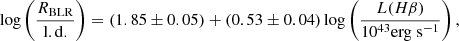$$ \begin{aligned} \log \left(\frac{R_{\rm BLR}}{\mathrm{l.d.} } \right) = (1.85\pm 0.05) + (0.53\pm 0.04)\log \left(\frac{ L(H\beta )}{10^{43}\mathrm {erg}\;\mathrm {s} ^{-1}} \right), \end{aligned} $$