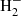 $ \mathrm{H}_{2}^{-} $