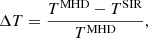 $$ \begin{aligned} \Delta T = \frac{T^{\mathrm{MHD} } - T^{\mathrm{SIR} }}{T^{\mathrm{MHD} }}, \end{aligned} $$