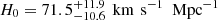 $ H_0=71.5^{+11.9}_{-10.6}\,{{\text{ km}\,\text{ s}^{-1}~\text{ Mpc}^{-1}}} $