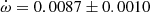$ \dot\omega = 0.0087\pm0.0010 $