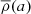 $ \overline\rho(a) $