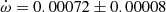 $ \dot\omega = 0.00072\pm0.00008 $