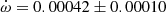 $ \dot\omega = 0.00042\pm0.00010 $