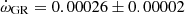 $ \dot\omega_{\mathrm{GR}} = 0.00026\pm0.00002 $