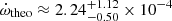 $ \dot\omega_{\mathrm{theo}} \approx 2.24_{-0.50}^{+1.12}\times10^{-4} $