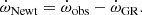 $$ \begin{aligned} {\dot{\omega }_{\rm Newt}} = {\dot{\omega }_{\rm obs}} - {\dot{\omega }_{\rm GR}}. \end{aligned} $$