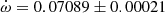 $ \dot\omega = 0.07089\pm0.00021 $