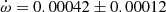 $ \dot\omega = 0.00042\pm0.00012 $