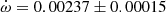$ \dot\omega = 0.00237\pm0.00015 $