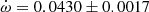 $ \dot\omega = 0.0430\pm0.0017 $
