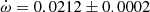 $ \dot\omega = 0.0212\pm0.0002 $