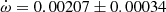 $ \dot\omega = 0.00207\pm0.00034 $